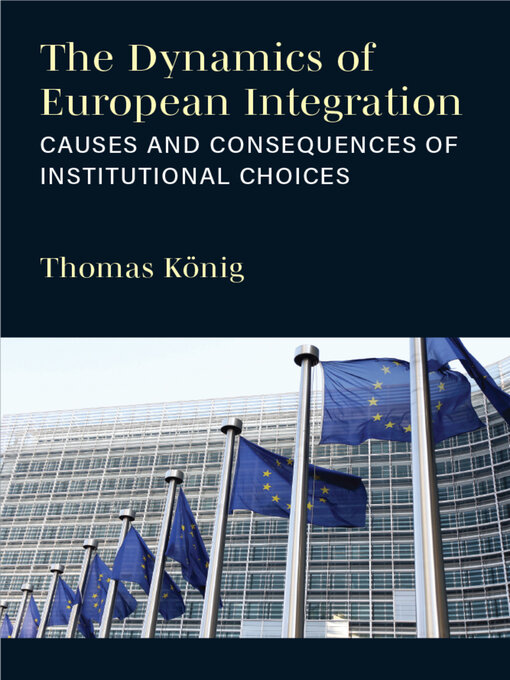 Title details for Dynamics of European Integration by Thomas König - Available